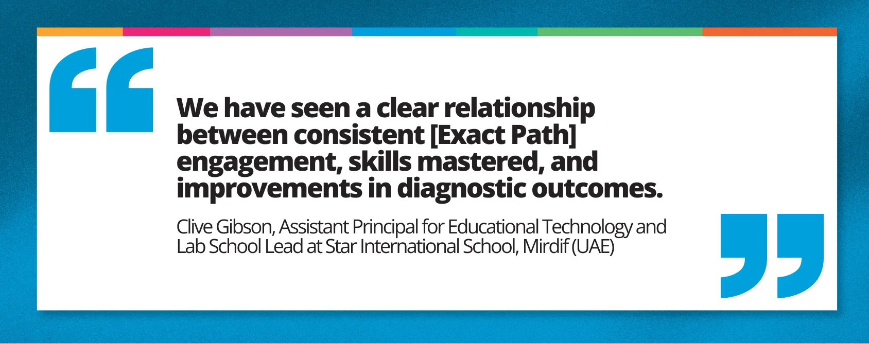 We have seen a clear relationship between consistent engagement, skills mastered, and improvements in diagnostic outcomes. Most importantly, it gives our teachers actionable data to target support and gives students a genuine sense of progress and success.